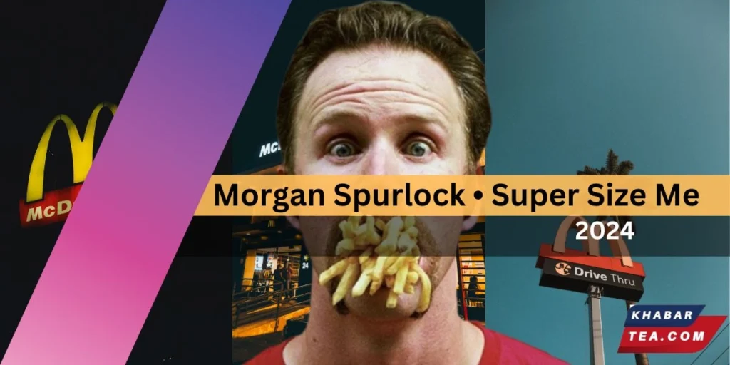 Morgan Spurlock Super Size Me