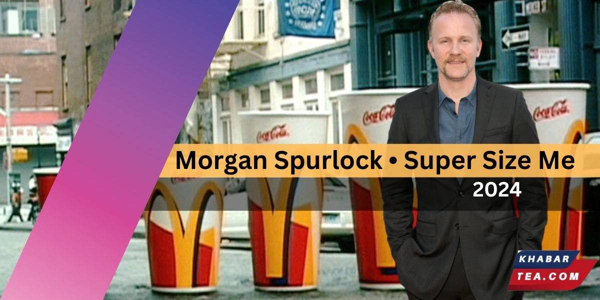 Morgan Spurlock Super Size Me